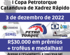 I Copa Petrotorque Catanduva de Xadrez Rápido, inscreva-se!